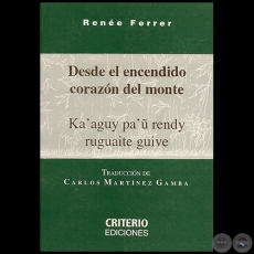 DESDE EL ENCENDIDO CORAZÓN DEL MONTE / KA'AGUY PA'U RENDY RUGUAITE GUIVE - Autor: RENÉE FERRER - Año 2006